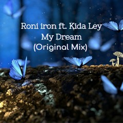 Roni Iron Ft. Kida Ley - All Day I Dream (Original Mix)