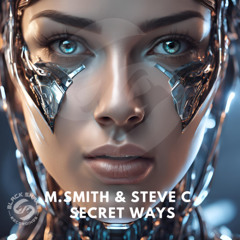 M.Smith & Steve C - Secret Ways (Original Mix)