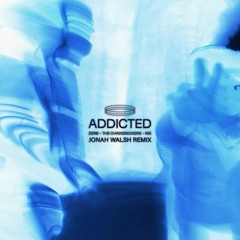 Zerb & The Chainsmokers ft. Ink - Addicted (Jonah Walsh Remix)