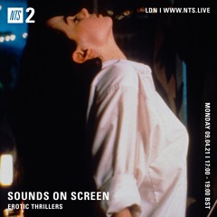 NTS Sounds on Screen: Erotic Thrillers 090421