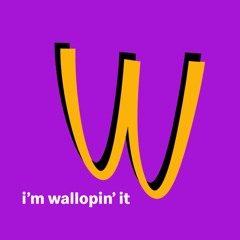 I'm Wallopin' It