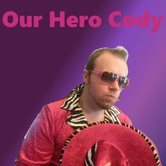 Our Hero Cody