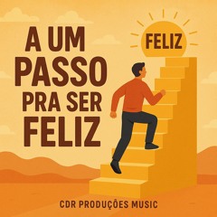 A Um Passo de Ser Feliz