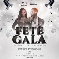 Fete Gala Promo Mix - SAT 3rd DECEMBER @ INFINITY LOUNGE, Gants Hill
