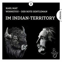 Karl May - Winnetou - der Rote Gentleman (02) Im Indian-Territory (Hörspiel komplett, 2022)