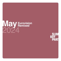 2024 May (Eurovision Remixed)