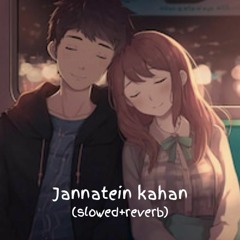 Jannatein kahan (slowed+reverb)