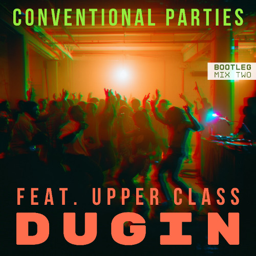 Conventional Parties (Bootleg mix two)