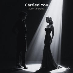 Carried You: Don't Forget (Demo)