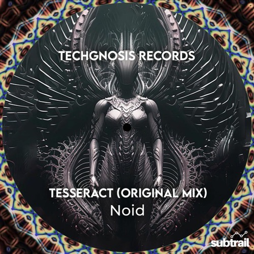 Premiere: NOID - Tesseract (Original Mix) [Techgnosis Records]
