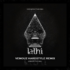 Weird Genius - LATHI Ft. Sara Fajira (Vemouz Hardstyle Remix) | UNOFFICIAL REMIX