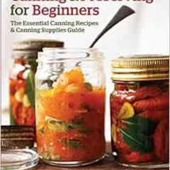 ACCESS EBOOK 🖍️ Canning and Preserving for Beginners: The Essential Canning Recipes