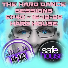 Mr.MR The Hard Dance Sessions EP40 15-12-23