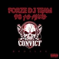 Forze Dj Team - 98 To Piano (Convict Bootleg)[FREE DOWNLOAD]