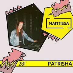 Mantissa Mix 281: Patrisha