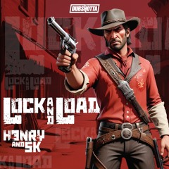 SK & H3NRY - LOCK AND LOAD