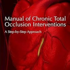 @EPUB_Downl0ad Manual of Chronic Total Occlusion Interventions: A Step-by-Step Approach -  Emma