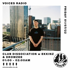 Club Dissociation on Voices radio w Ekkinz & Drowzee 010722