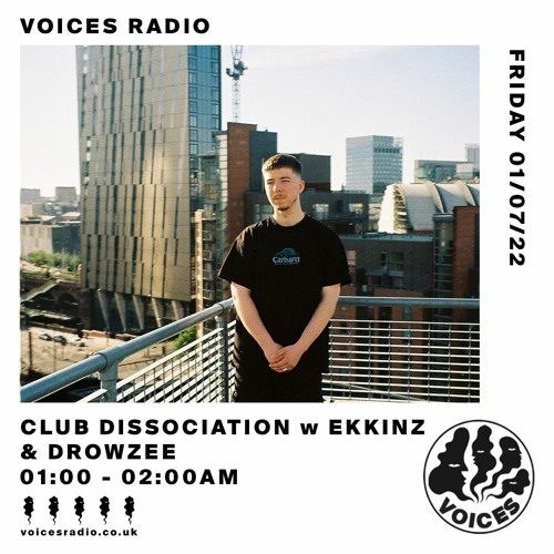 Club Dissociation on Voices radio w Ekkinz & Drowzee 010722