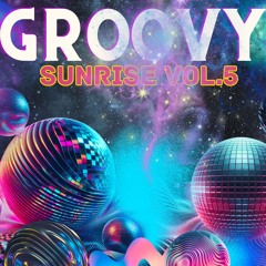 Pødcast Serie 2o24 - 「Groovy Sunrise」 Vol.5