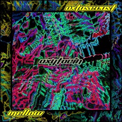 OXTASE CAST 028 - MELLOW