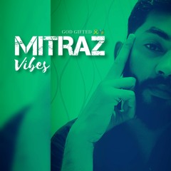 Mitraz Vibes Perfectly | Mehboob -Laaya - Gulaab - Filhaal - Judaai | Mashup