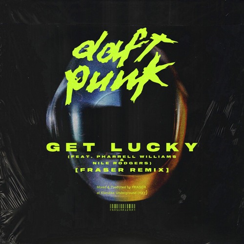 Stream Daft Punk - Get Lucky (feat. Pharrell Williams & Nile Rodgers)  [FRASER Remix] | On DJ City! by FRASER | Listen online for free on  SoundCloud