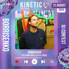 Borissenko - Kinetic Festival 2024 DJ Contest