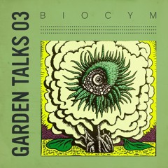 Garden Talks 03 - Biocym
