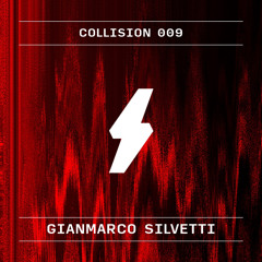 Collision Podcast 009 - Gianmarco Silvetti