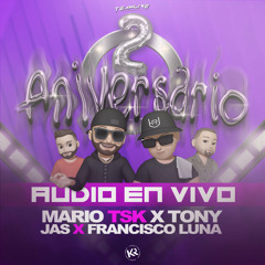 Aniversario #2 Team Live - Tony X Jas X Mario Tsk