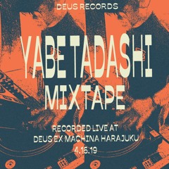 DEUS RECORDS:DJ SESSIONS #DXM_001  DJ Yabe Tadashi (U.F.O.) live@Deus Harajuku 2019/4/16