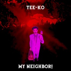 TEE-KO - MY NEIGHBOR! FREE DL @ 1k