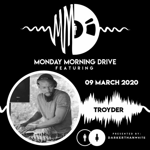 Troyder - Monday Morning Drive 2020 - 03 - 09