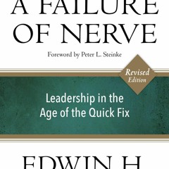 Read A Failure of Nerve, Revised Edition: Leadership in the Age of the Quick