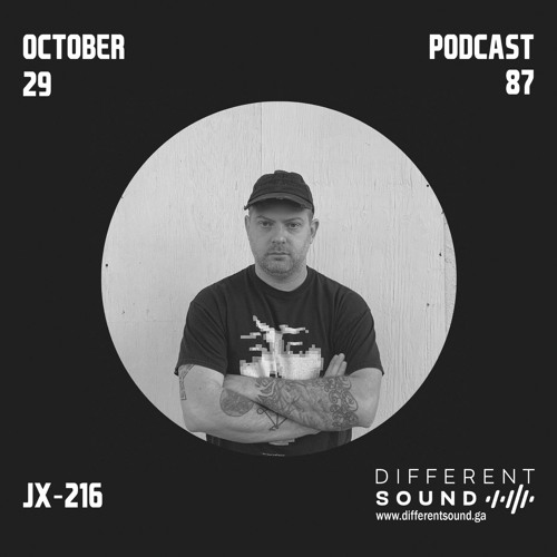 DifferentSound invites JX-216 / Podcast #087