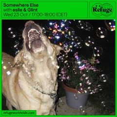 Somewhere Else - esile & Glint - 23 Oct 2024