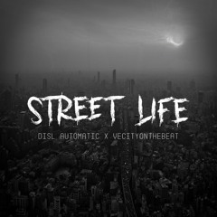 "Street Life" by DISL Automatic (prod. by VeCity)