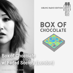 Sibling radio - Faded Society's Box of Chocolate (Radio edition) Aug 25