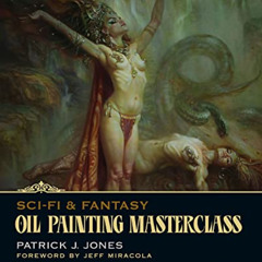 [ACCESS] KINDLE 💏 Sci-Fi & Fantasy Oil Painting Masterclass: Layers, Blending & Glaz