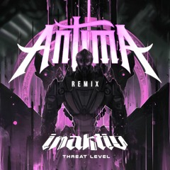 Inaktiv - Threat Level (Antima Remix) [FREE DOWNLOAD]