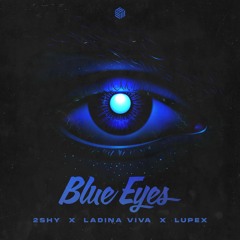 2Shy, Ladina Viva & LUPEX - Blue Eyes