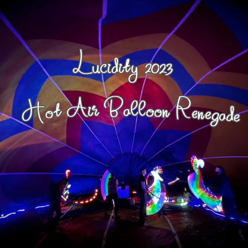 Lucidity 2023 - Hot Air Balloon Renegade