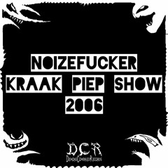 Noizefucker | Kraak Piep Show | 2006