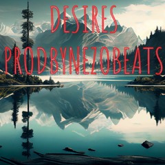 Desires (prodbynezobeats)