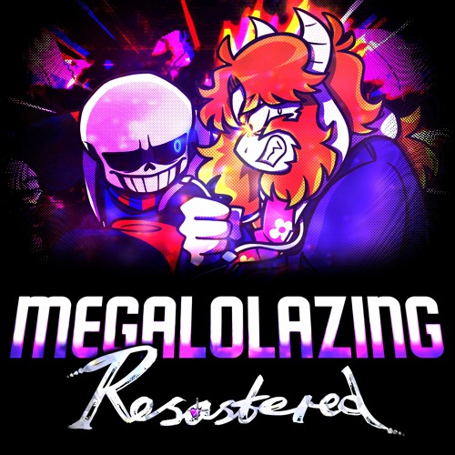 MEGALOLAZING (Resastered) - Undertale AU: Storyspin