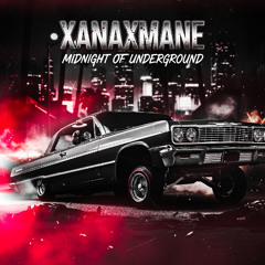 xanaxmane - Midnight of Underground