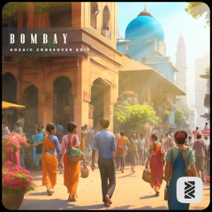 Bombay (Crossover Edit)- KOZAIC