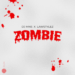 DJ MNS & Lawstylez - Zombie