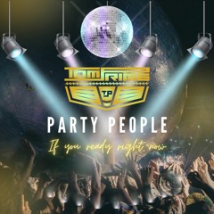 Party People (If You Ready Right Now)